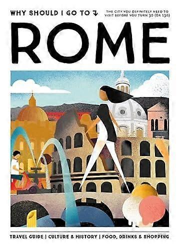 Why Should I Go To Rome by Team WSIGT Hardback Book