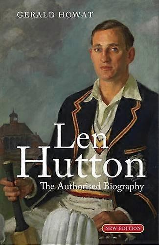 Len Hutton: The Biography