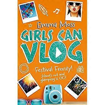 Filles peuvent Vlog : Festival Frenzy (filles peuvent Vlog)