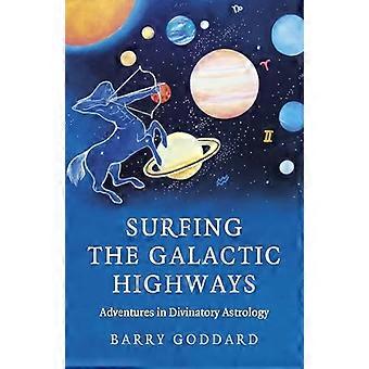Surfer sur les autoroutes galactiques : aventures en astrologie divinatoire