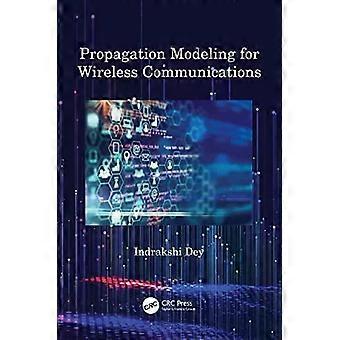 Propagation Modeling For Wireless Communications - Indrakshi Dey