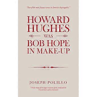 Howard Hughes Was Bob Hope In Make-up - Joseph Polillo - Paperback - English Book - History