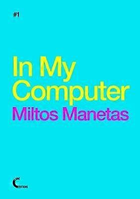 W moim komputerze - Miltos Manetas