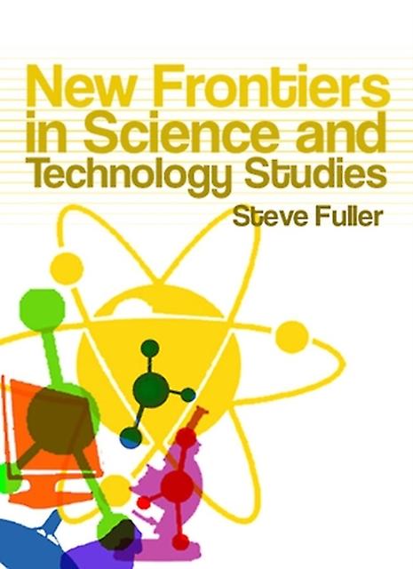 New Frontiers In Science And Technology Studies by Steve University Of Warwick Fuller Paperback Book