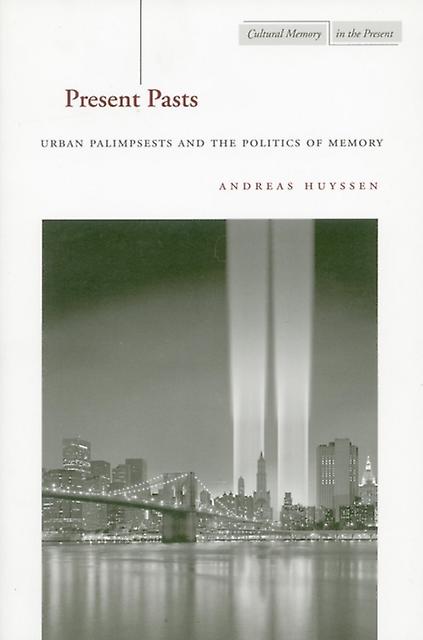 Present Pasts by Andreas Huyssen Paperback Book