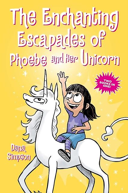 The Enchanting Escapades Of Phoebe And Her Unicorn by Dana Simpson Paperback