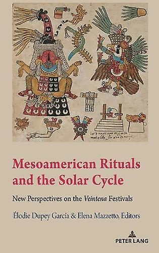 Mesoamerican Rituals And The Solar Cycle Paperback Book