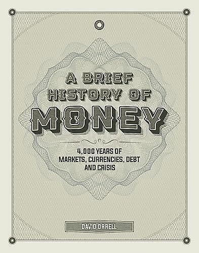 A Brief History Of Money by David Orrell Hardback Book