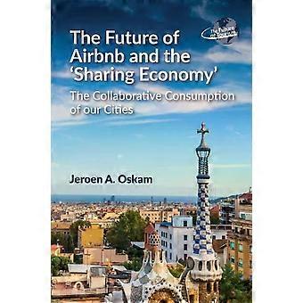 O futuro do Airbnb e da 'economia compartilhada': o consumo colaborativo de - Jeroen A. Oskam