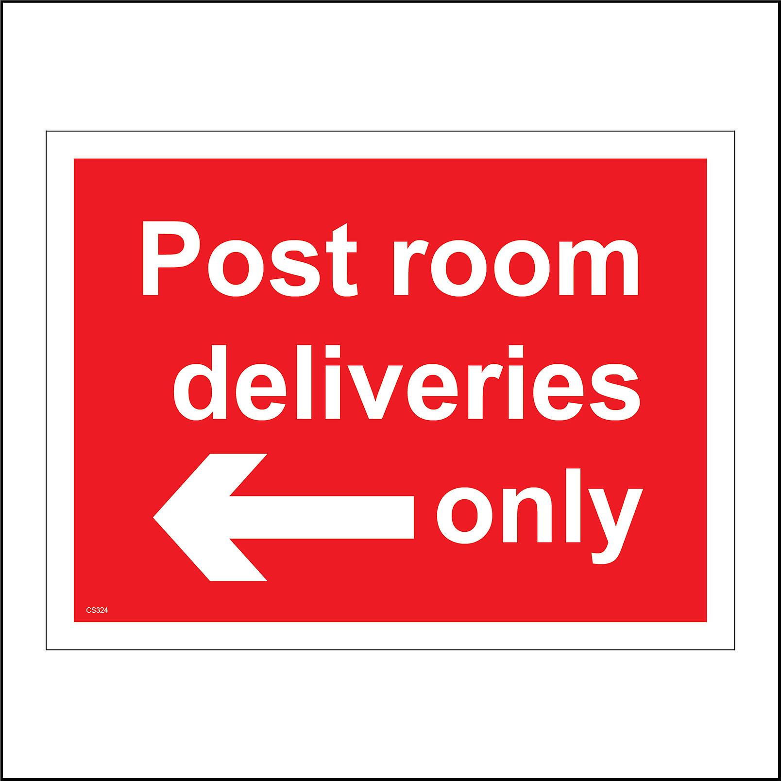 CS324 Post Room Deliveries Only Left Arrow Sign with Left Arrow