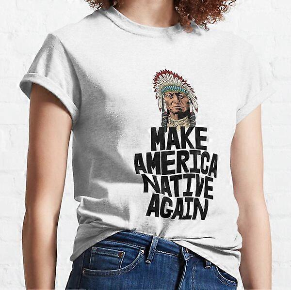 Make America Native Again Classic Tričko-RK25895