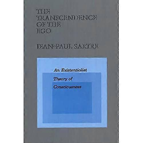 The Transcendence of the EGO: An Existentialist Theory of Consciousness