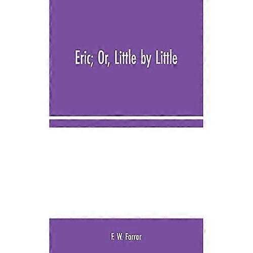 Eric; Or, Little by Little