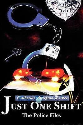 Just One Shift The Police Files