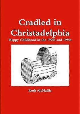 Cradled in Christadelphia