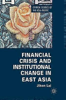 Financial Crisis and Institutional Change in East Asia