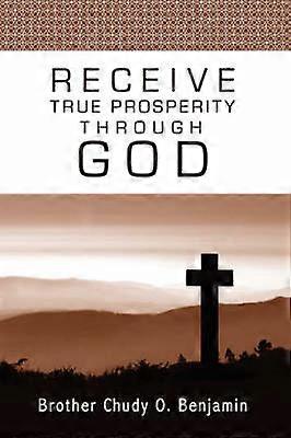Receive True Prosperity Through God