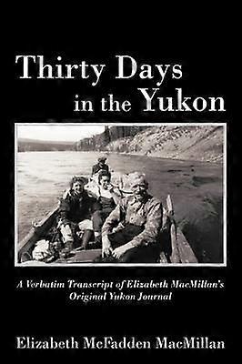 Thirty Days in the Yukon