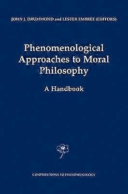 Phenomenological Approaches to Moral Philosophy