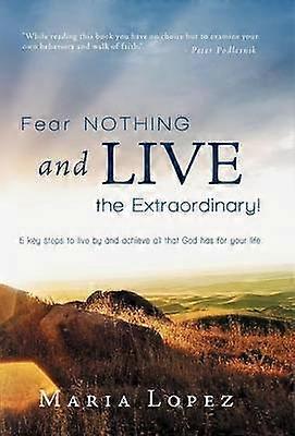Fear Nothing and Live the Extraordinary!