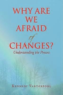 Why Are We Afraid of Changes