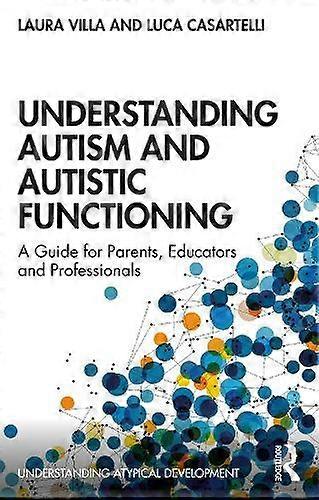 Understanding Autism And Autistic Functioning by Luca Casartelli Paperback