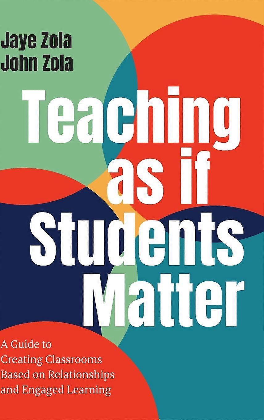 Teaching As If Students Matter by John Zola Hardback Book