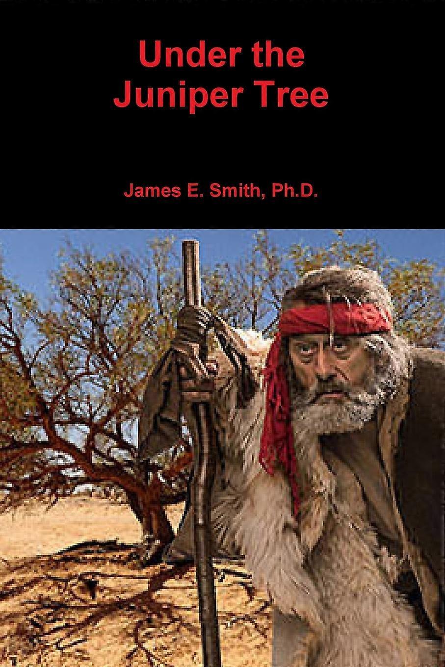 Under The Juniper Tree - Smith, Ph.D., James E - Paperback - en Book