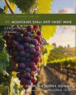 The Mountains Shall Drip Sweet Wine
