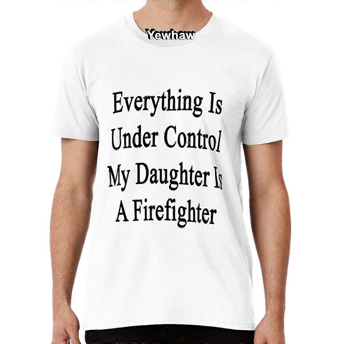 Tout est sous contrôle Ma fille est pompier T-shirt Filles pompiers Pompier