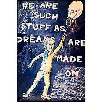 Wir sind der Stoff, aus dem Träume gemacht sind