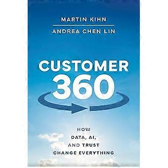 Customer 360 : Come i dati, l'intelligenza artificiale e la fiducia cambiano tutto