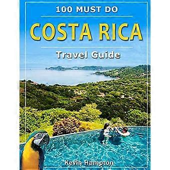 Costa Rica Reiseguide: 100 Må Gjøre!
