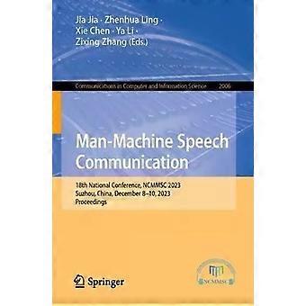 Man-machine Speech Communication 18th National Conference Ncmmsc 2023 Suzh - Springer Nature B.V