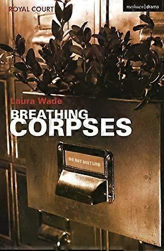 Breathing Corpses - Wade, Laura