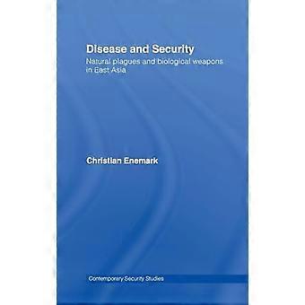 Disease and Security Natural Plagues and Biological Weapons in East Asia