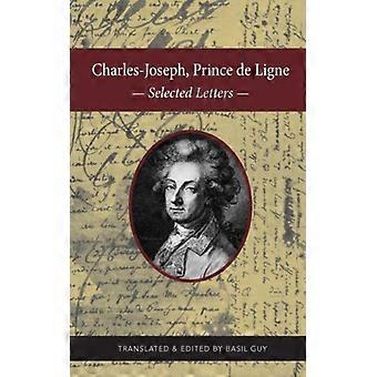 Charles-joseph Prince De Ligne Selected Letters - Apocryphile Press - Paperback - English Book - History