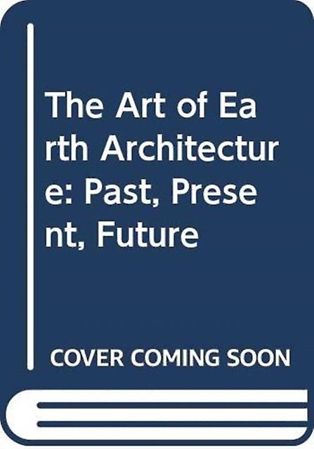 The Art Of Earth Architecture by Jean Dethier Hardback Book