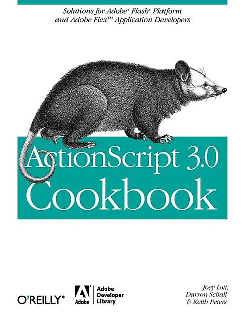 Actionscript 3.0 Cookbook by Joey Lott Paperback