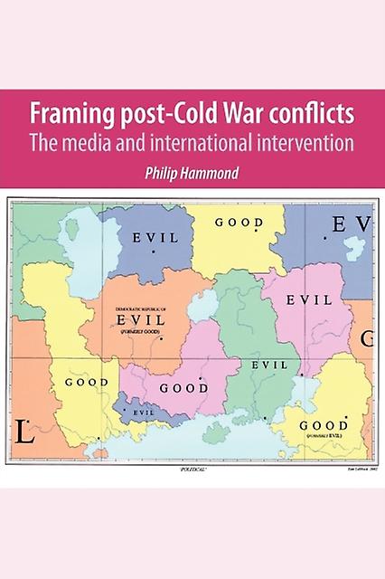 Framing Postcold War Conflicts by Philip Hammond Paperback Book