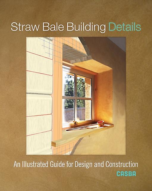 Straw Bale Building Details by CASBA Paperback