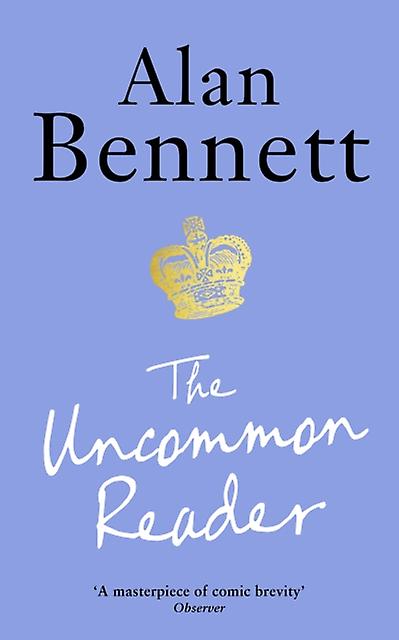 The Uncommon Reader by Alan Bennett Paperback