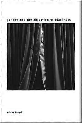 Gender and the Abjection of Blackness