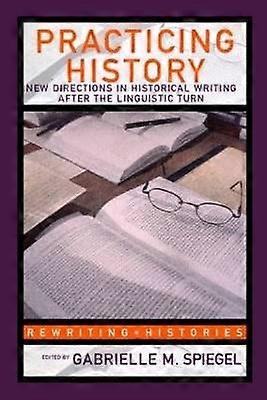 Practicing History