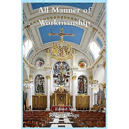 All Manner of Workmanship