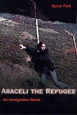 Araceli de vluchteling: een immigratieroman