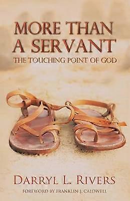 More Than a Servant The Touching Point of God