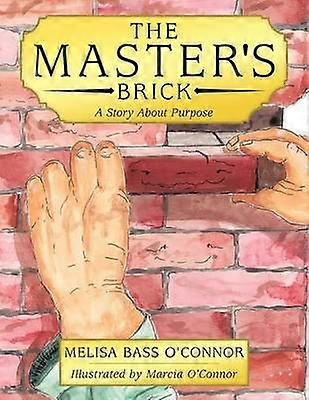 The Master's Brick A Story About Purpose