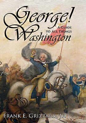 George A Guide to All Things Washington
