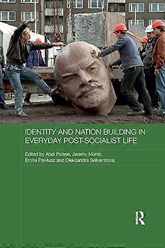 Identity and Nation Building in Everyday Post Socialist Life
